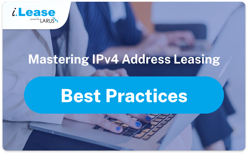 Mastering-IPv4-Address-Leasing-Best-Practices-thumbnail-ilease